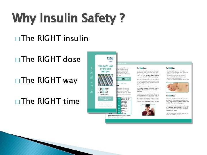 Why Insulin Safety ? � The RIGHT insulin � The RIGHT dose � The