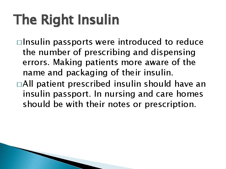 The Right Insulin � Insulin passports were introduced to reduce the number of prescribing