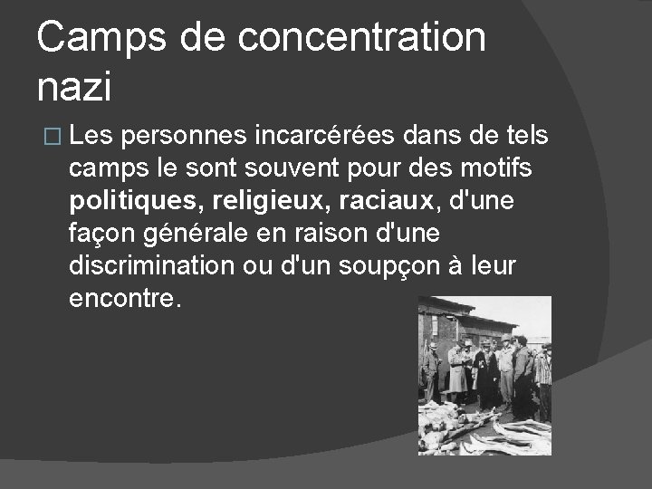 Camps de concentration nazi � Les personnes incarcérées dans de tels camps le sont