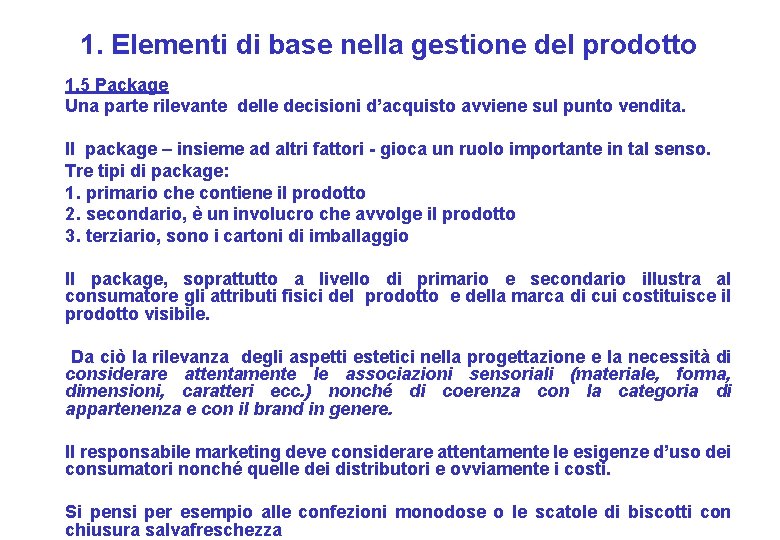 1. Elementi di base nella gestione del prodotto 1. 5 Package Una parte rilevante