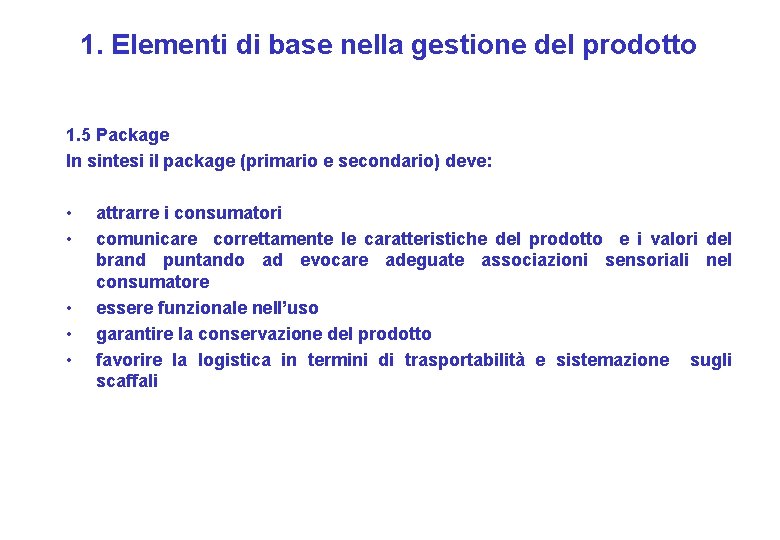 1. Elementi di base nella gestione del prodotto 1. 5 Package In sintesi il
