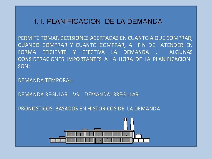 1. 1. PLANIFICACION DE LA DEMANDA PERMITE TOMAR DECISIONES ACERTADAS EN CUANTO A QUE