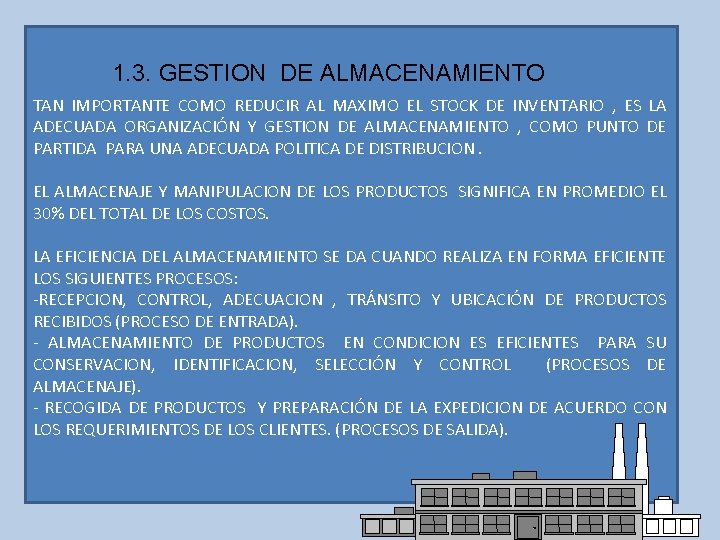 1. 3. GESTION DE ALMACENAMIENTO TAN IMPORTANTE COMO REDUCIR AL MAXIMO EL STOCK DE