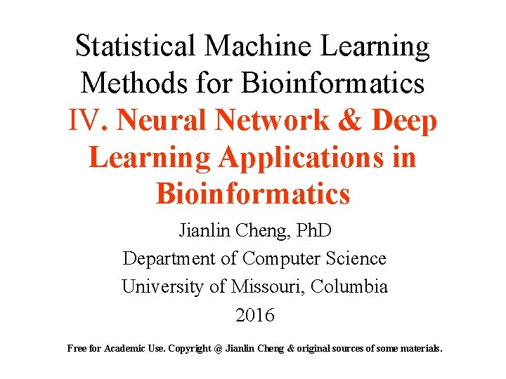 Statistical Machine Learning Methods for Bioinformatics IV. Neural Network & Deep Learning Applications in