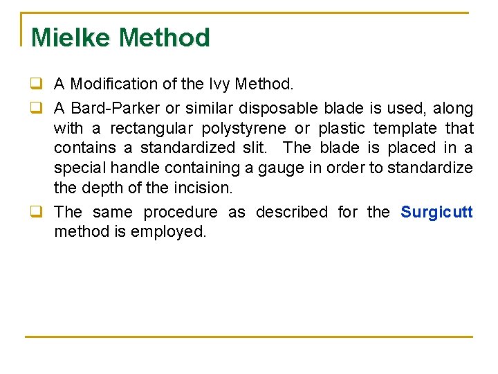Mielke Method q A Modification of the Ivy Method. q A Bard-Parker or similar