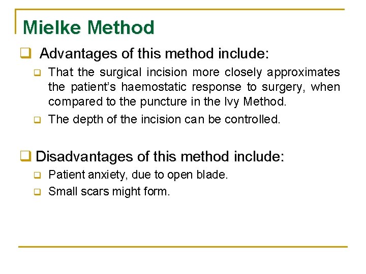 Mielke Method q Advantages of this method include: q q That the surgical incision