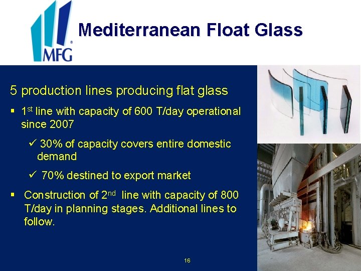 Mediterranean Float Glass 5 production lines producing flat glass § 1 st line with