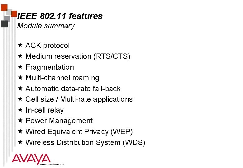 IEEE 802. 11 features Module summary « ACK protocol « Medium reservation (RTS/CTS) «
