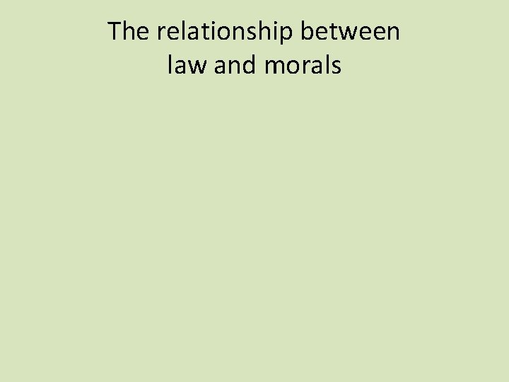 The relationship between law and morals 