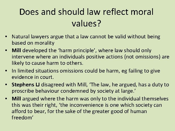 Does and should law reflect moral values? • Natural lawyers argue that a law