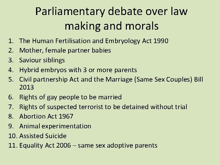 Parliamentary debate over law making and morals 1. 2. 3. 4. 5. The Human