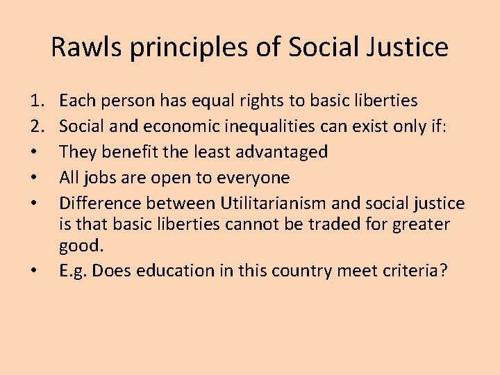 Rawls principles of Social Justice 1. 2. • • Each person has equal rights