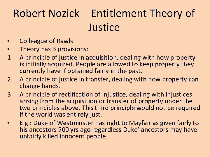 Robert Nozick - Entitlement Theory of Justice • Colleague of Rawls • Theory has