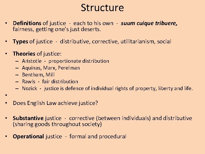 Structure • Definitions of justice - each to his own - suum cuique tribuere,
