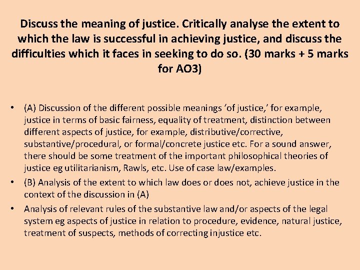 Discuss the meaning of justice. Critically analyse the extent to which the law is