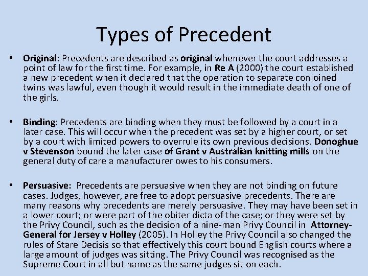 Types of Precedent • Original: Precedents are described as original whenever the court addresses