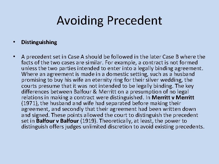 Avoiding Precedent • Distinguishing • A precedent set in Case A should be followed