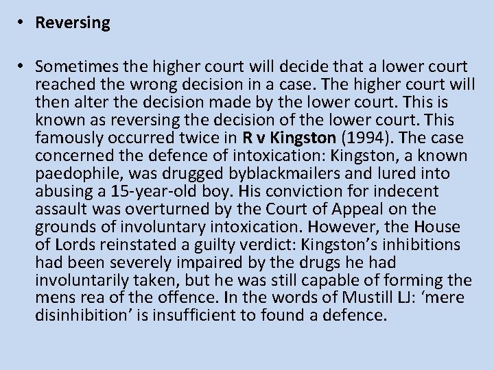  • Reversing • Sometimes the higher court will decide that a lower court