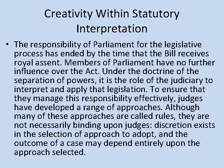 Creativity Within Statutory Interpretation • The responsibility of Parliament for the legislative process has