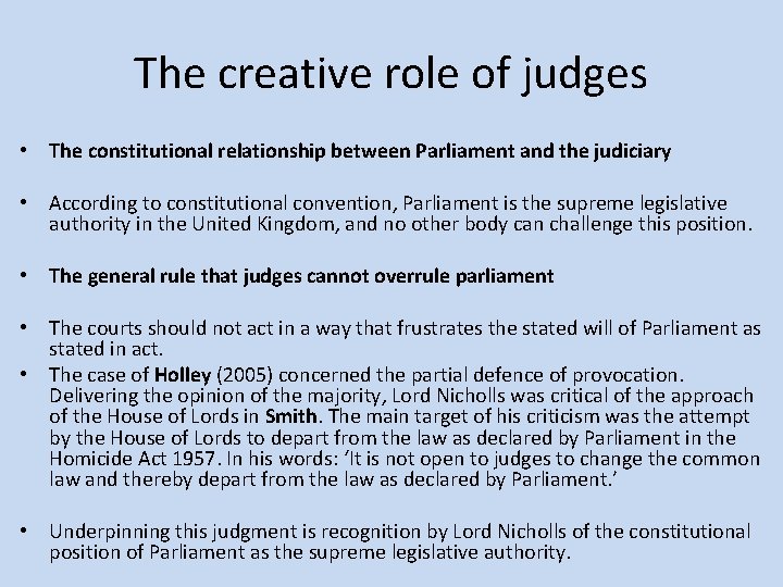 The creative role of judges • The constitutional relationship between Parliament and the judiciary