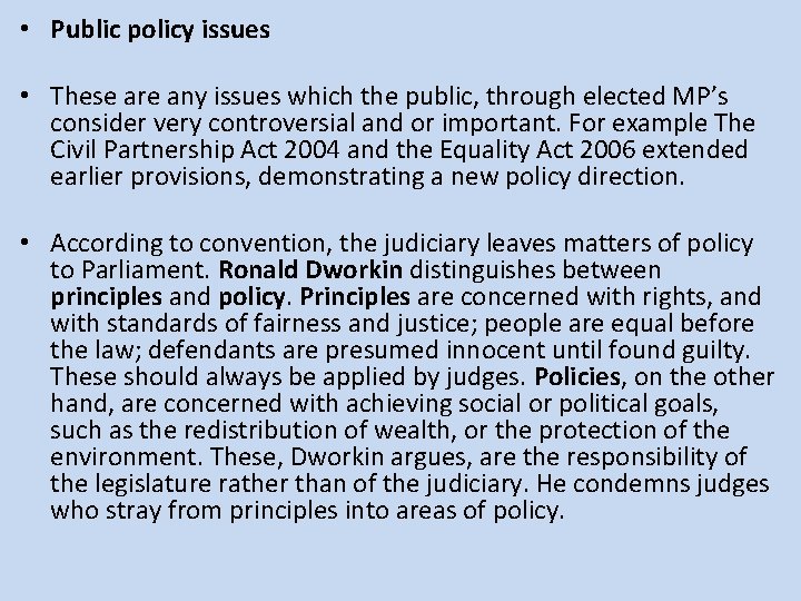  • Public policy issues • These are any issues which the public, through