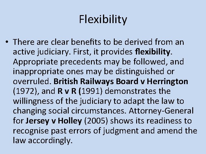 Flexibility • There are clear beneﬁts to be derived from an active judiciary. First,