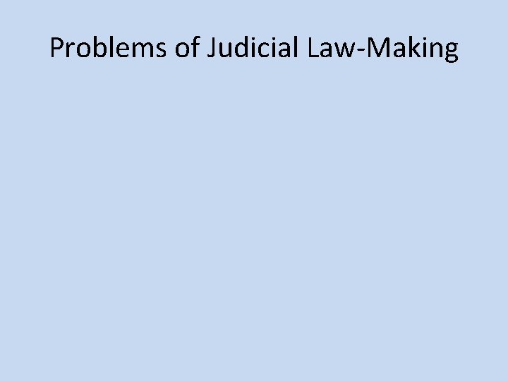 Problems of Judicial Law-Making 