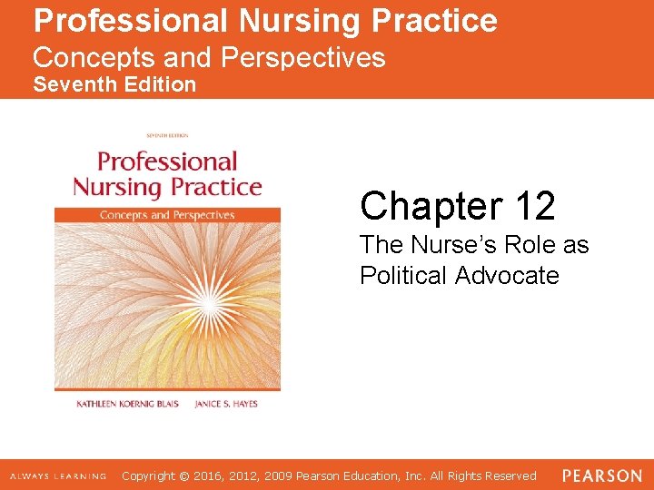 Professional Nursing Practice Concepts and Perspectives Seventh Edition Chapter 12 The Nurse’s Role as