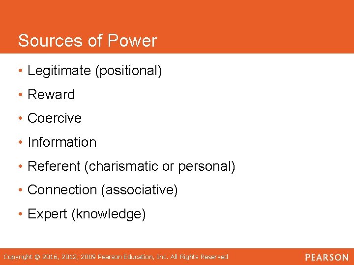 Sources of Power • Legitimate (positional) • Reward • Coercive • Information • Referent