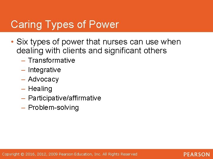 Caring Types of Power • Six types of power that nurses can use when