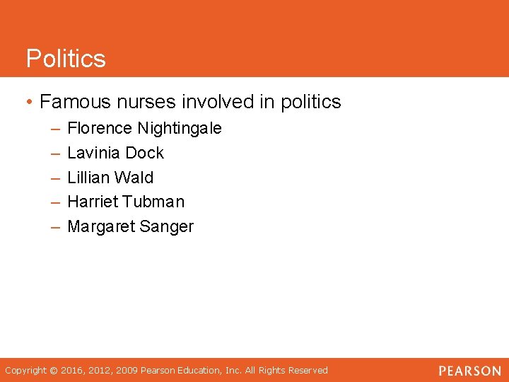 Politics • Famous nurses involved in politics – – – Florence Nightingale Lavinia Dock