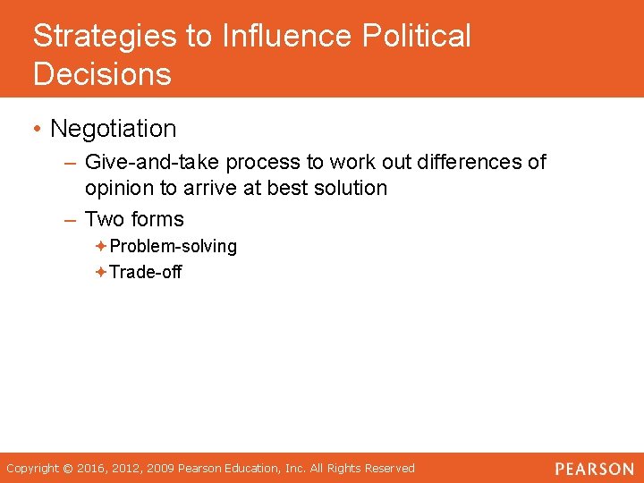 Strategies to Influence Political Decisions • Negotiation – Give-and-take process to work out differences