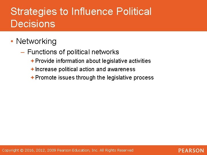 Strategies to Influence Political Decisions • Networking – Functions of political networks ªProvide information