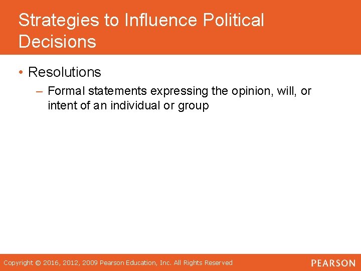 Strategies to Influence Political Decisions • Resolutions – Formal statements expressing the opinion, will,