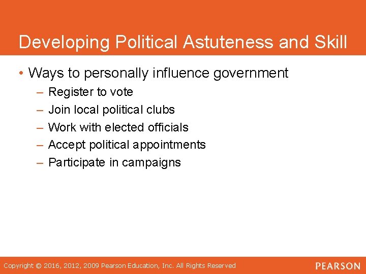 Developing Political Astuteness and Skill • Ways to personally influence government – – –