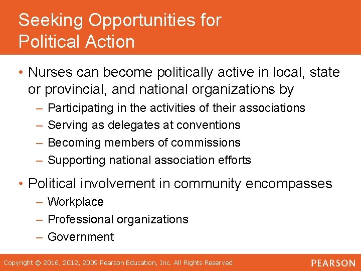 Seeking Opportunities for Political Action • Nurses can become politically active in local, state