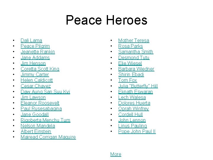 Peace Heroes • • • • • Dali Lama Peace Pilgrim Jeanette Rankin Jane