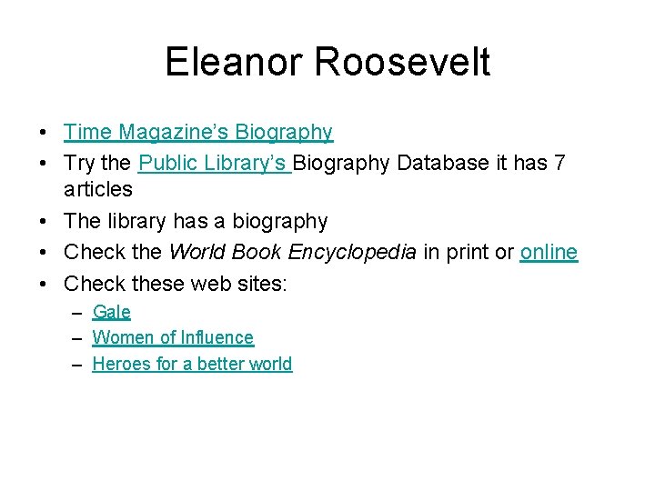 Eleanor Roosevelt • Time Magazine’s Biography • Try the Public Library’s Biography Database it