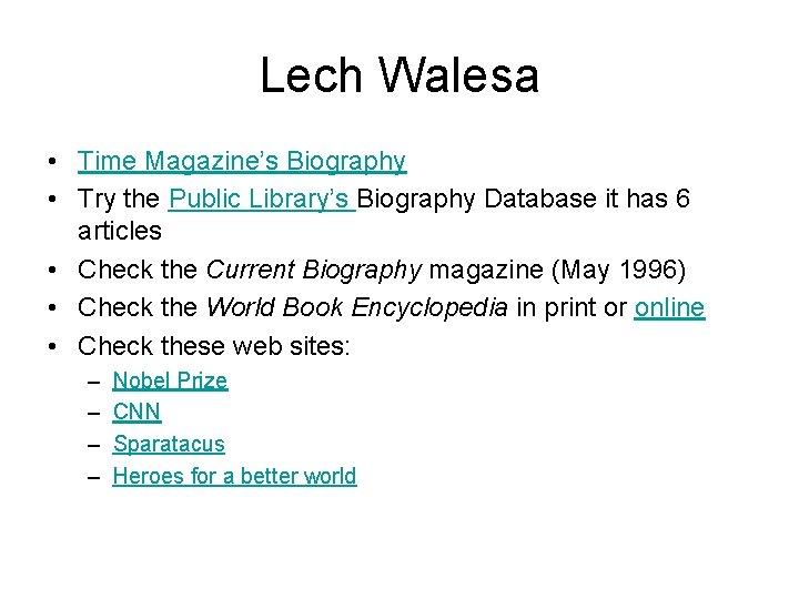 Lech Walesa • Time Magazine’s Biography • Try the Public Library’s Biography Database it
