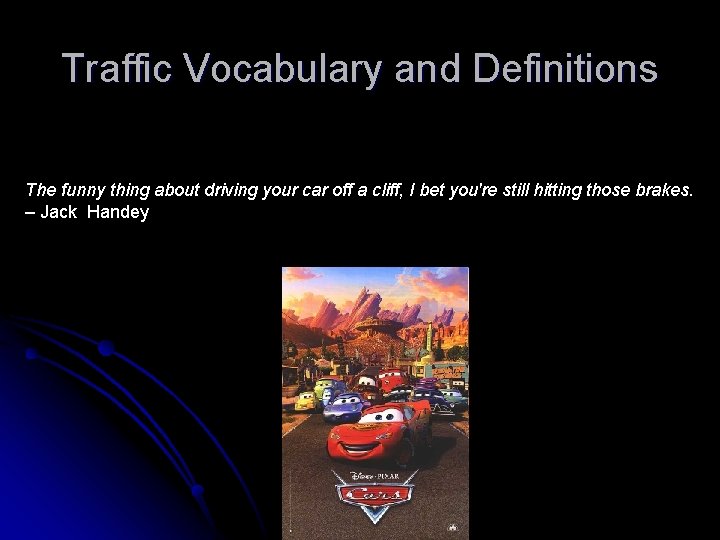 Traffic Vocabulary and Definitions The funny thing about driving your car off a cliff,