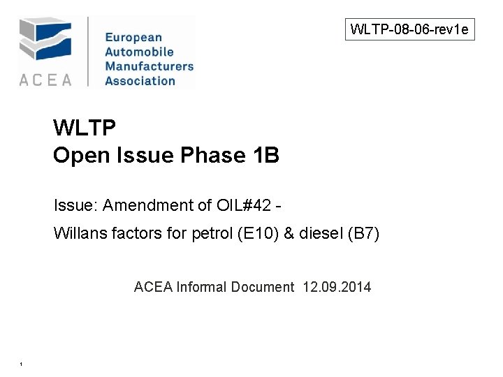 WLTP-08 -06 -rev 1 e WLTP Open Issue Phase 1 B Issue: Amendment of