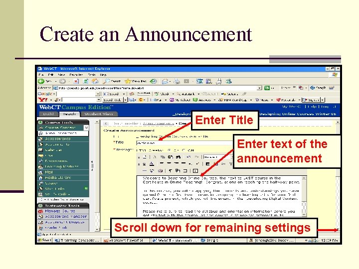 Create an Announcement Enter Title Enter text of the announcement Scroll down for remaining