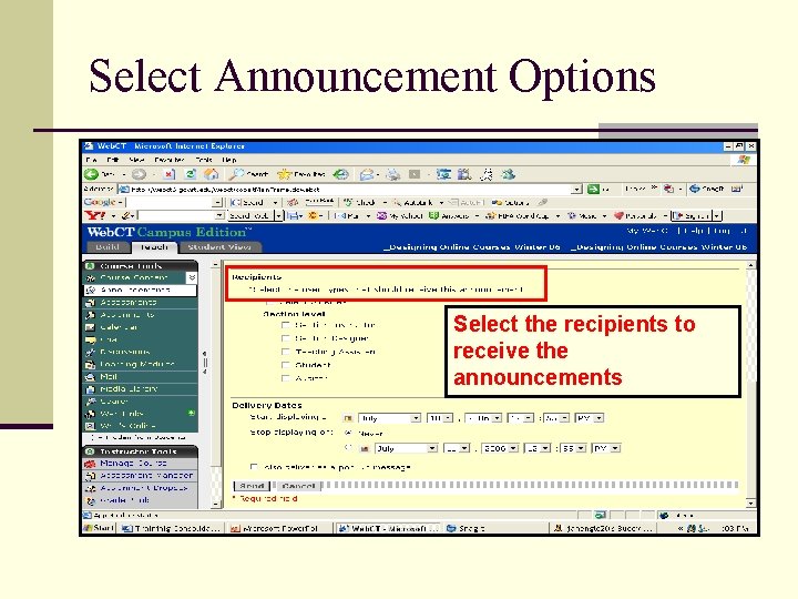 Select Announcement Options Select the recipients to receive the announcements 