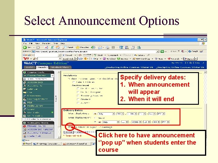 Select Announcement Options Specify delivery dates: 1. When announcement will appear 2. When it