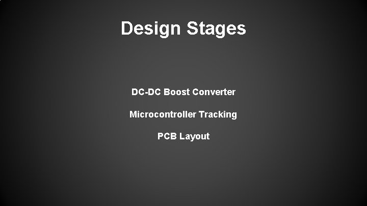 Design Stages DC-DC Boost Converter Microcontroller Tracking PCB Layout 