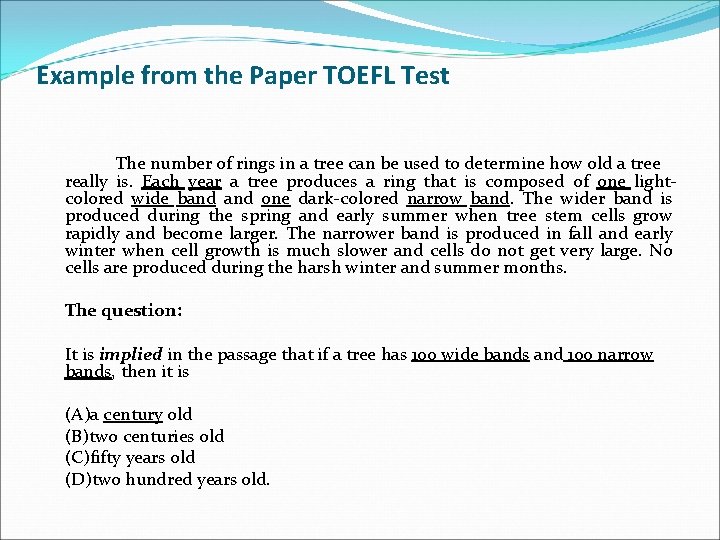Example from the Paper TOEFL Test The number of rings in a tree can