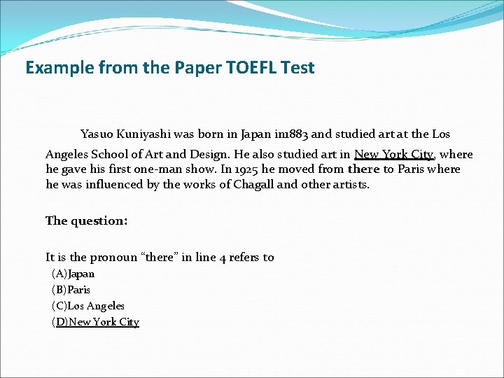 Example from the Paper TOEFL Test Yasuo Kuniyashi was born in Japan in 1883