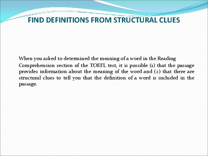FIND DEFINITIONS FROM STRUCTURAL CLUES When you asked to determined the meaning of a