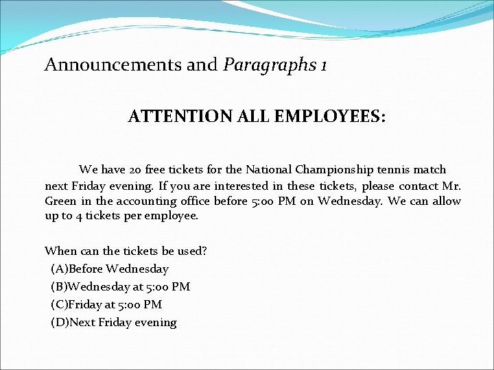 Announcements and Paragraphs 1 ATTENTION ALL EMPLOYEES: We have 20 free tickets for the