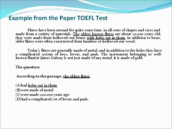 Example from the Paper TOEFL Test Flutes have been around for quite some time,